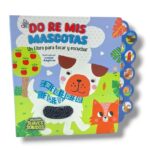 DO RE MIS MASCOTAS – Un libro para tocar y escuchar